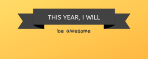 THIS YEAR, I WILL