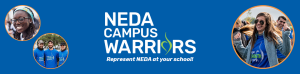 NEDA Campus Warriors Banner. Represent NEDA at your school!