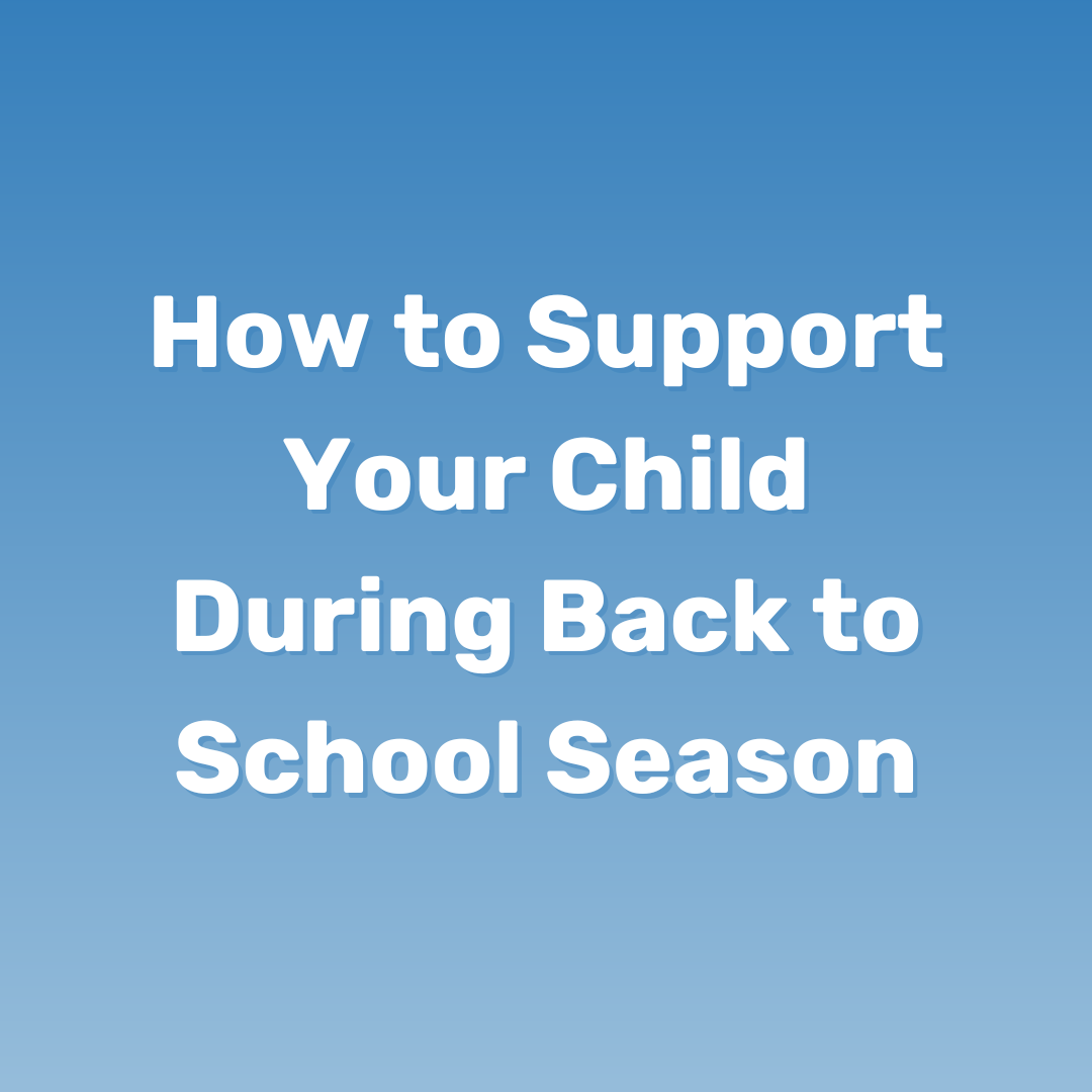 how to support your child during back to school season