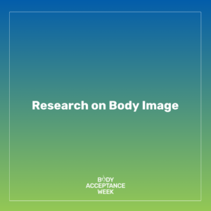 Research on body image - please click for pdf