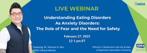 Understanding Eating Disorders As Anxiety Disorders: The Role of Fear and the Need for Safety
