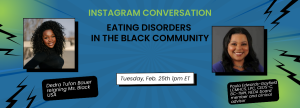 Dedra Tufon Bauer, reigning Ms. Black USA, and NEDA Board Member Paula Edwards-Gayfield for an important talk on the impact of eating disorders within the Black community.