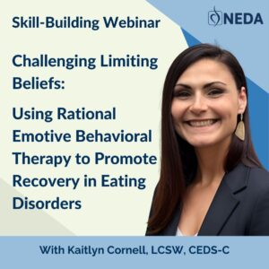 Challenging Limiting Beliefs: Using Rational Emotive Behavioral Therapy to Promote Recovery in Eating Disorders
