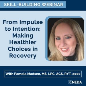 From Impulse to Intention: Making Healthier Choices in Recovery Webinar