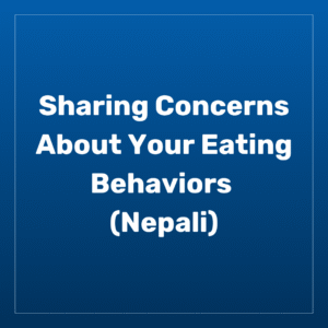 Sharing Concerns about your Eating Behaviors (Nepali)