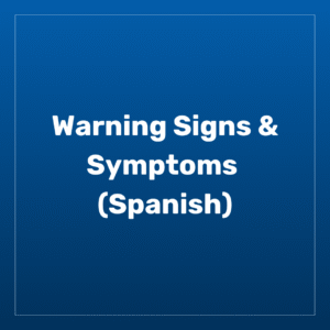 Warning Signs and Symptoms (Spanish)