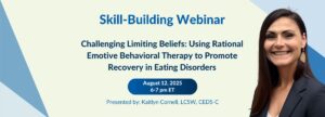 Challenging Limiting Beliefs: Using Rational Emotive Behavioral Therapy to Promote Recovery in Eating Disorders